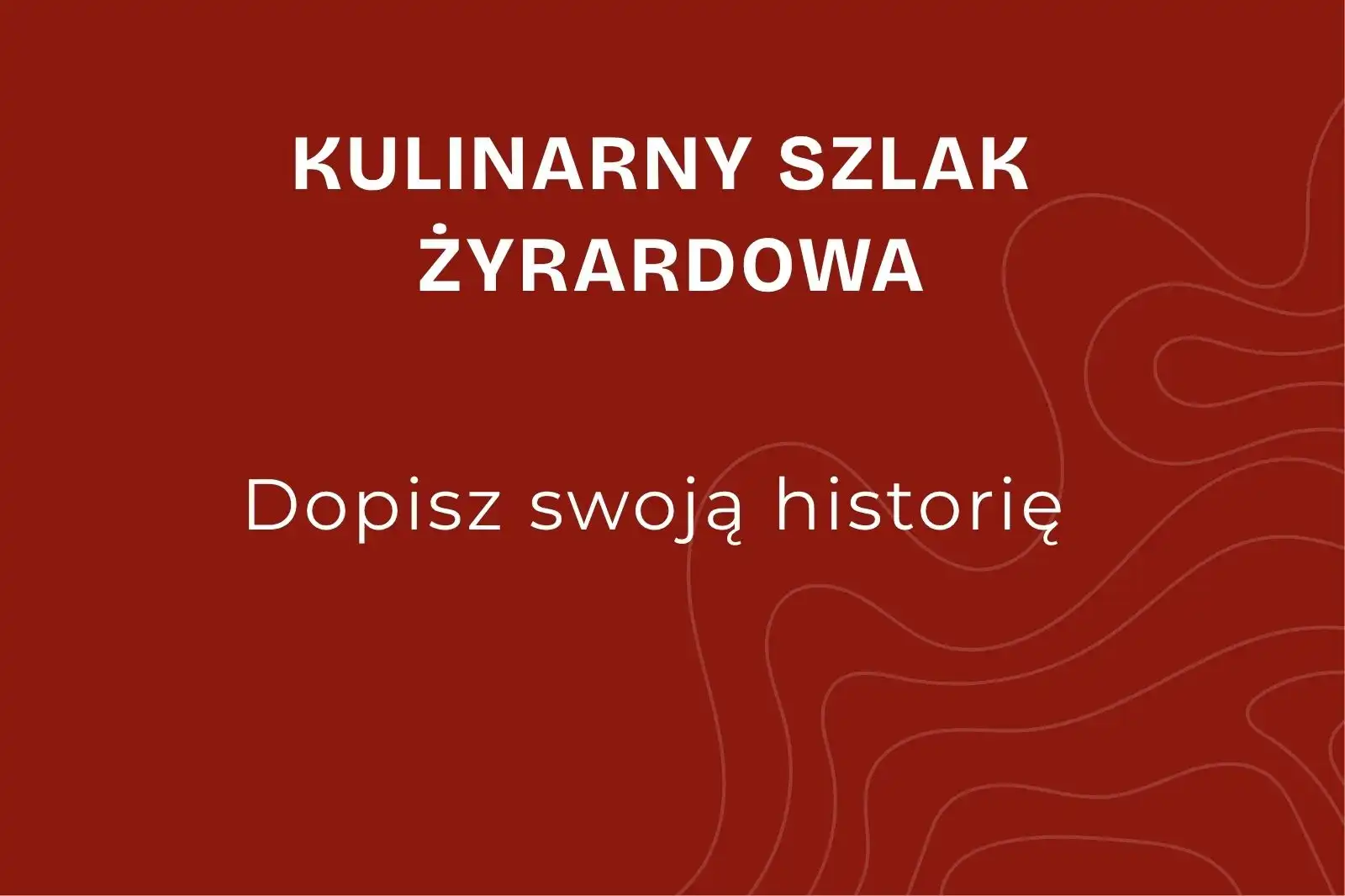 Dopisz swoją historię do Kulinarnego Szlaku Żyrardowa
